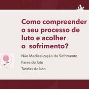 Como Compreender o Processo De Luto E Acolher Seu Sofrimento