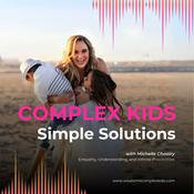 Complex Kids, Simple Solutions