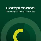 Complicazioni - Due semplici malati di orologi