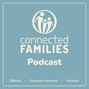 Connected Families Podcast