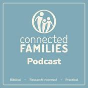 Connected Families Podcast