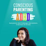 Conscious Parenting Your ADHD Child