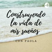 Construyendo La Vida De Mis Sueños