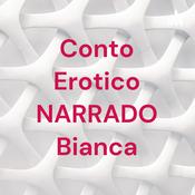 Conto Erotico NARRADO Bianca