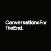 Conversations For The End