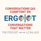 OT Conversations that Matter: The Podcast / Conversations qui comptent en ergo : Le balado