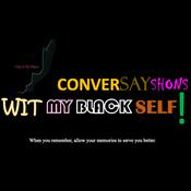 ConverSayShons Wit My Black Self: Colloquialism Professionally Matters!
