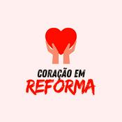Coração em Reforma - Podcast Espírita