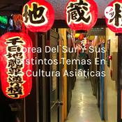 Corea Del Sur Y Sus Distintos Temas En La Cultura Asiáticas