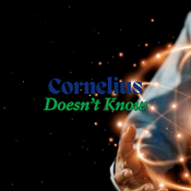 Cornelius Doesn’t Know