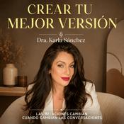 Crear tu mejor versión con Karla Sánchez | Psicóloga