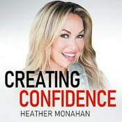Creating Confidence with Heather Monahan