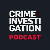 Crime + Investigation Podcast