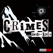 CRIMES EN RHÔNE-ALPES • Histoires Vraies
