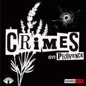 CRIMES EN PROVENCE • Histoires Vraies