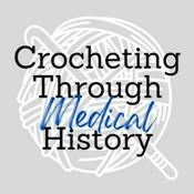 Crocheting Through (Medical) History