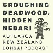 Crouching Deadwood, Hidden Nebari Bonsai Podcast