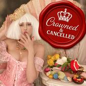 Crowned &amp; Cancelled