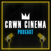CRWN Cinema Podcast