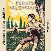 Cuentos valencianos by Vicente Blasco Ibáñez (1867 - 1928)