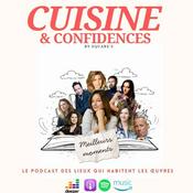 CUISINE ET CONFIDENCES