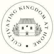 Cultivating Kingdom At Home