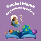 Gucio i Mama - Czytanie na spanie