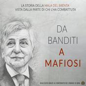 Da banditi a mafiosi: la storia della Mala del Brenta