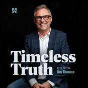 Timeless Truth with Pastor Jim Thomas