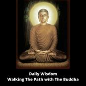 Daily Wisdom - Walking The Path with The Buddha