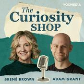 The Curiosity Shop with Brené Brown and Adam Grant