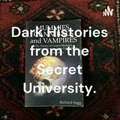 Dark Histories from the Secret University.