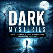 Dark Mysteries — Unsolved Mysteries. Forgotten Secrets. Unanswered Questions.