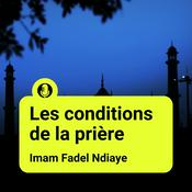Dars Fiqh - Les conditions de la prière - Imam Fadel Ndiaye