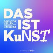 Das ist Kunst – Der Podcast der Deichtorhallen Hamburg