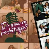 De Quoi On Parlait Déjà? Podcast