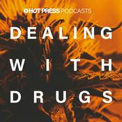 Dealing With Drugs: A Hot Press Podcast