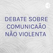 DEBATE SOBRE COMUNICAÇÃO NÃO VIOLENTA