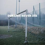 Debates Never Die