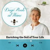 Deep Roots At Home Podcast