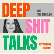 DEEP SHIT TALKS - Psychologie-Podcast
