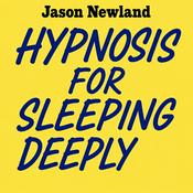 Hypnosis for sleeping deeply (Jason Newland)