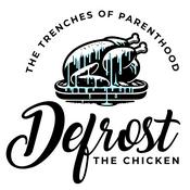 Defrost the Chicken