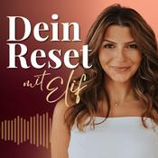 Dein Reset mit Elif ~ Spiritualität &amp; Psychologie Podcast