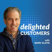 The Delighted Customers Podcast with Mark Slatin