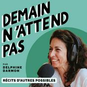 Demain N'attend Pas⏐Récits engagés et inspirants sur la société et l’écologie : construisons le futur ensemble