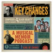 DENIS KING'S KEY CHANGES - A Glorious Musical Memoir Podcast