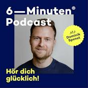 Der 6-Minuten-Podcast – Hör dich glücklich!