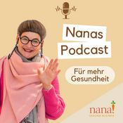 Der Nana Podcast - Für mehr Gesundheit