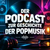 Der Podcast zur Geschichte der Popmusik: Musik, Popstars, Hits, Alben, Charts, Musikproduktion und Musikindustrie